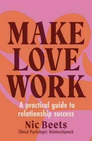 Make Love Work by Nic Beets