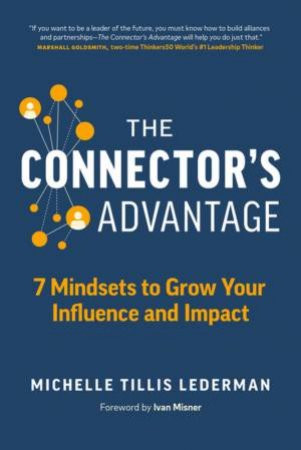 The Connector's Advantage by Michelle Tillis Lederman