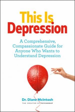 This Is Depression by Dr. Diane McIntosh