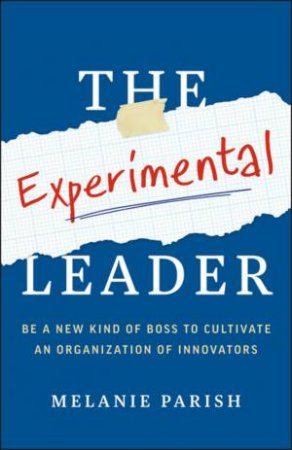 The Experimental Leader by Melanie Parish