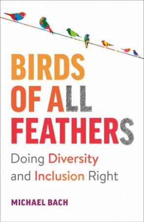 Birds Of All Feathers by Michael Bach