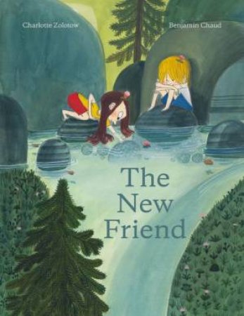 The New Friend by Charlotte Zolotow & Benjamin Chaud