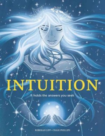 Intuition: It Holds the Answers You Seek by REBEKAH LIPP