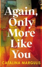 Again Only More Like You