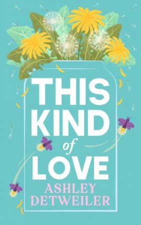 This Kind of Love by Ashley Detweiler