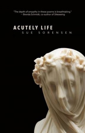 Acutely Life by SUE SORENSEN