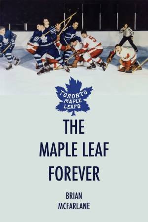 Maple Leaf Forever by BRIAN MCFARLANE