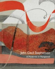John Cecil Stephenson A Modernist In Hampstead