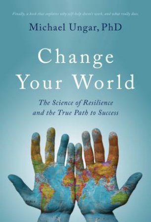 Change Your World by Michael Ungar