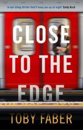 Close To The Edge by Toby Faber