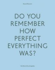Do Your Remember How Perfect Everything Was