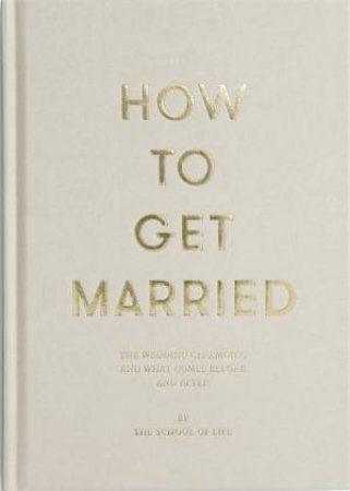 How To Get Married by The School of Life
