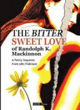 The Bitter Sweet Love Of Randolph K Mackinnon