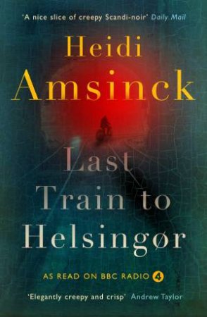 Last Train To Helsingbor by Heidi Amsinck