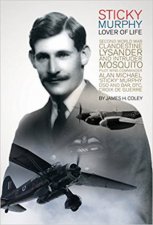 Sticky Murphy Lover Of Life Second World War Clandestine Lysander And Intruder Mosquito Pilot Wing Commander