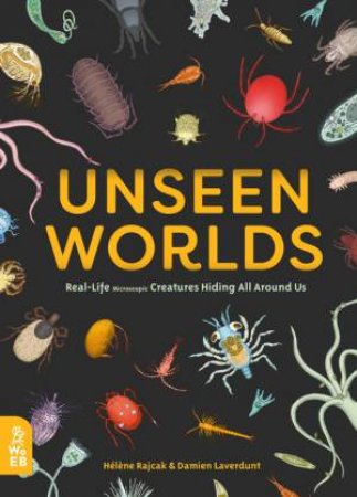 Unseen Worlds: Real Life Microscopic Creatures Hid by Helene Rajcak & Damien Laverdunt