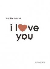 The Little Book Of I Love You