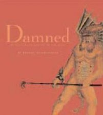 Damned An Illustrated History Of The Devil