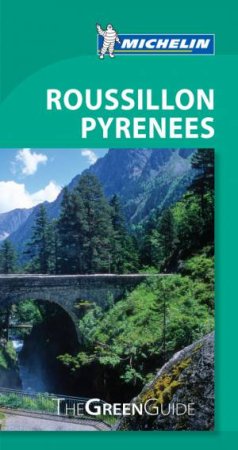 Michelin Green Guide Pyrenees Roussillon by Michelin