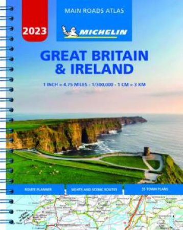 Great Britain & Ireland 2023 - Main Roads Atlas (A4-Spiral) by Various