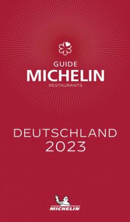 Deutschland - The MICHELIN Guide 2023 (Red Guide) by Michelin