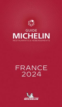 France - The Michelin Guide 2024 by Michelin