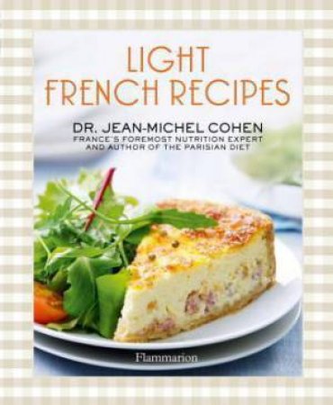 Light French Recipes: Parisian Diet Cookbook by Jean-Michel Cohen