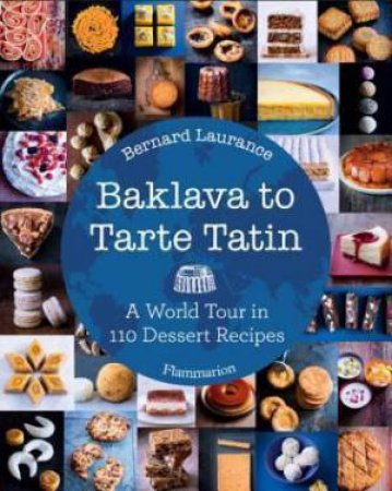 Baklava To Tarte Tatin by Bernard Laurance