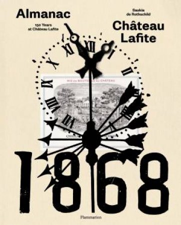 150 Years At Château Lafite by Saskia de Rothschild & Baron Eric de Rothschild