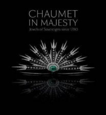 Chaumet In Majesty Jewels Of Sovereigns Since 1780