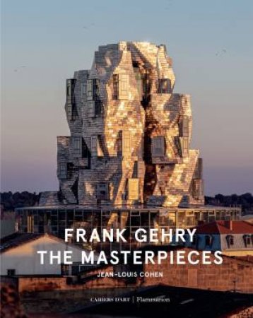 Frank Gehry: The Masterpieces by Jean-Louis Cohen & Cahiers D'Art