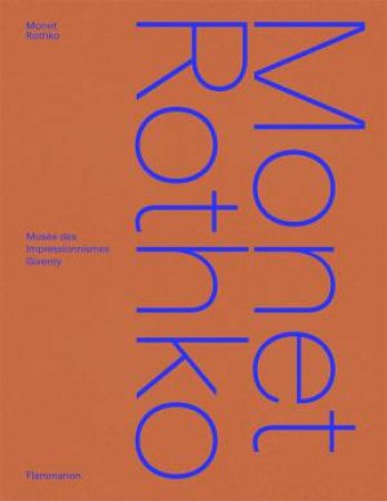 Monet/Rothko by Cyrille Sciama & Marie Delbarre & Géraldine Lefebvre & Pierre Wat & Valérie Reis