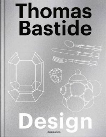 Thomas Bastide: Design by Thomas Bastide & Laure Verchère