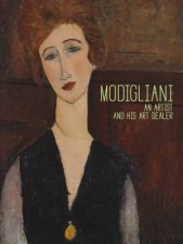 Modigliani A Painter and His Art Dealer