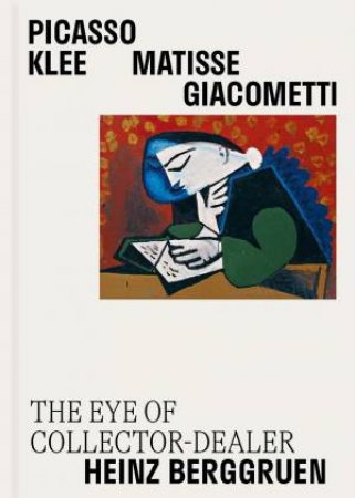 Picasso, Klee, Matisse, Giacometti by Claire Bernardi & Gabriel Montua & Olivier Berggruen & Blair Asbury Brooks & Juliette Degennes & Guillaume Fabius & Alice Marsal & Veronika Rudorfer