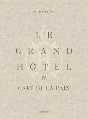 Le Grand Hôtel & Café De La Paix by Laure Verchère