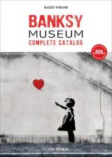 Banksy Museum Complete Catalog