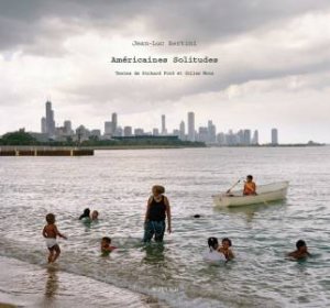 American Solitudes by Jean-Luc Bertini & Richard Ford & Gilles Mora