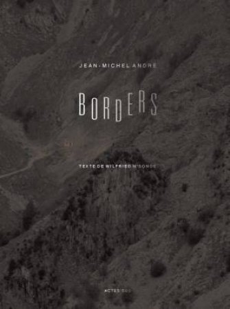 Borders by Jean-Michel André & Wilfried N’Sondé