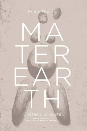 Prune Nourry: Mater Earth by Nancy Huston & Prune Nourry & Bono