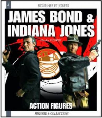 James Bond & Indiana Jones by FLEURIER NICOLAS