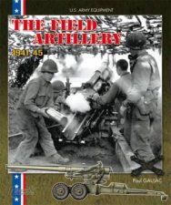American Field Artillery Us Army Equipment 19411945