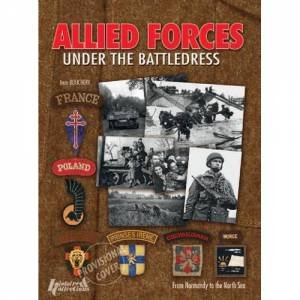 Allied Forces Under the Battledress by BOUCHERY JEAN