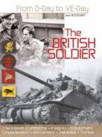 British Soldier: From D-Day to VE-Day by BOUCHERY JEAN