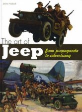 Art of the Jeep From Propaganda to Advertising