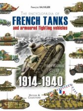 Encyclopedia of French Tanks and Armoured Fighting Vehicles 19141940