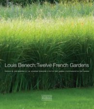 Louis Benech Twelve French Gardens