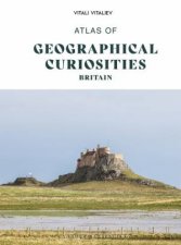 Atlas of Geographical Curiosities  Britain