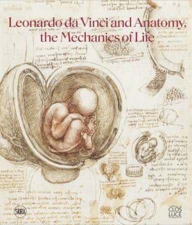 Leonardo da Vinci and Anatomy by Dominique Le Nen & Pascal Brioist