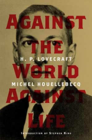 H. P. Lovecraft by Michel Houellebecq & Stephen King